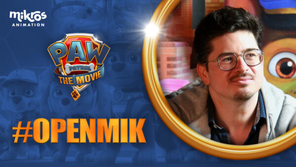 #OPENMIK WITH GUILLERMO DUPINET, ANIMATION SUPERVISOR ON PAW PATROL : THE MOVIE