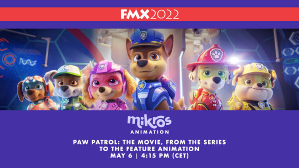 FMX 2022 – PAW Patrol : The Movie, from the series to the feature animation