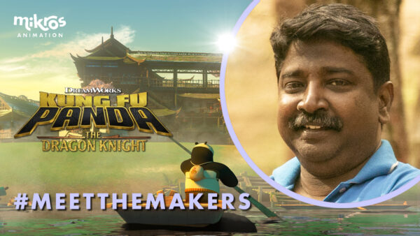 Meet The Makers | Kannan Logaiah, Team Lead FX, talks about his experience on Kung Fu Panda: The Dragon Knight