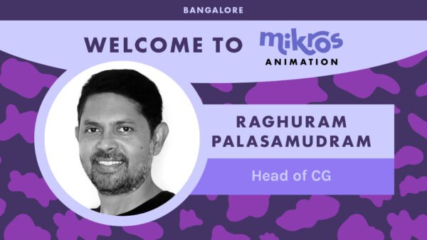 RAGHURAM PALASAMUDRAM JOINS THE MIKROS ANIMATION BANGALORE TEAM!