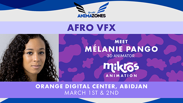 Mélanie Pango – 3D Animator, represents Mikros Animation among the Animazones of Afro VFX