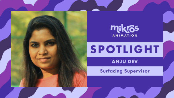 Meet Anju DEV, Surfacing Supervisor at Mikros Animation Bangalore