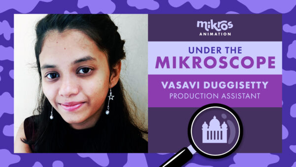 Under the Mikroscope 🔍 Vasavi Duggisetty, Production Assistant