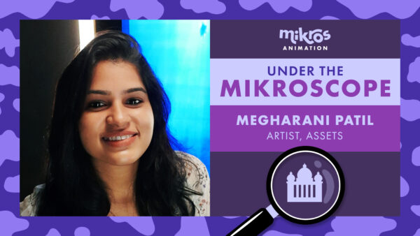 Under the Mikroscope 🔍 Megharani Dhondiba Patil, Assets Artist