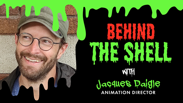 Behind the Shell with Jacques Daigle, Animation Director