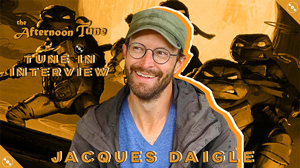The Afternoon Tune | Interview with TMNT: Mutant Mayhem Animation Director Jacques Daigle
