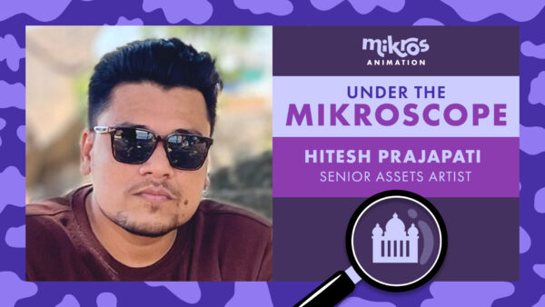 Under the Mikroscope 🔍 Hitesh Prajapati – Senior Assets Artist
