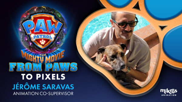 From PAWs To Pixels – Jérôme Saravas, Animation Co-Supervisor