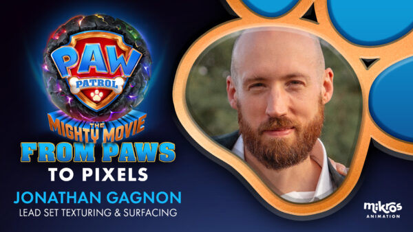 From PAWs to Pixels – Jonathan Gagnon, Lead Set Texturing & Surfacing