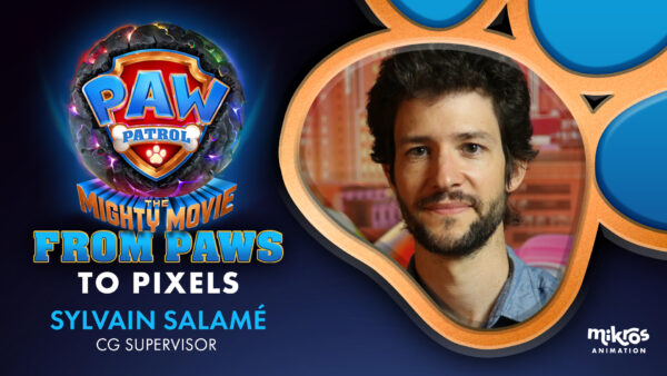 From PAWs To Pixels - Sylvain Salamé - CG Supervisor