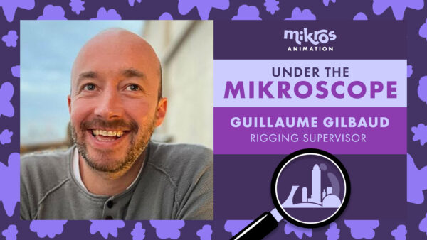 Under The Mikroscope 🔍 Guillaume Gilbaud - Rigging Supervisor