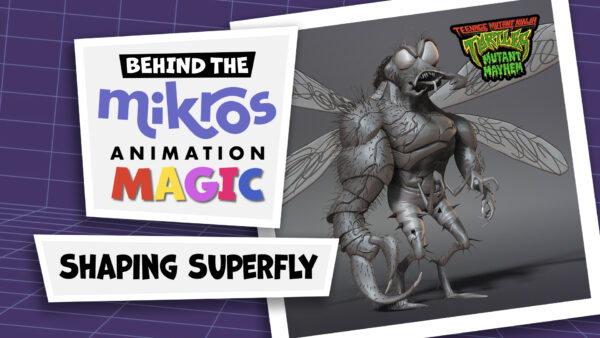 Behind The Mikros Magic – TMNT Movie – Shaping Superfly